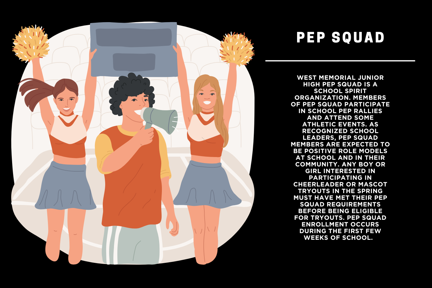 Pep Squad is a school spirit organization.